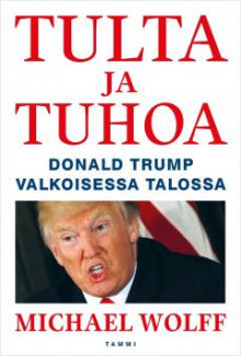 Michael Wolff - Tulta ja tuhoa