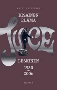 Antti Heikkinen - Juice Leskinen 1950-2006