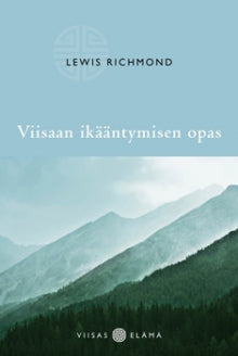 Lewis Richmond - Viisaan ikääntymisen opas