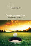 Joe Parent - Zen ja puttaaminen