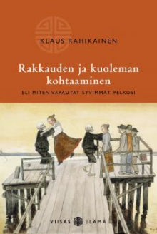 Klaus Rahikainen - Rakkauden ja kuoleman kohtaaminen