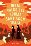 Mirja Karna - Neljä valkoista koiraa Santiagon tiellä