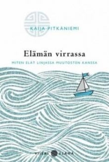 Kaija Pitkäniemi - Elämän virrassa