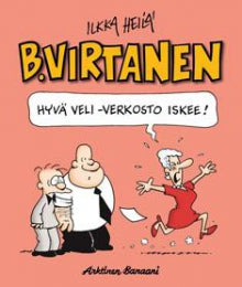 Ilkka Heilä - B. Virtanen. Hyvä veli -verkosto iskee!