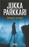 Jukka Parkkari - Rakkaani, terroristi