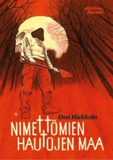 Ossi Hiekkala - Nimettömien hautojen maa