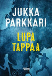 Jukka Parkkari - Lupa tappaa