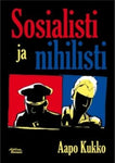 Aapo Kukko - Sosialisti ja nihilisti