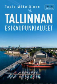 Tapio Mäkeläinen - Tallinnan esikaupunkialueet