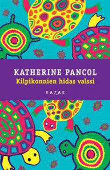 Katherine Pancol - Kilpikonnien hidas valssi