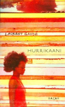 Laurent Gaudé - Hurrikaani