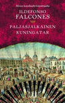 Ildefonso Falcones - Paljasjalkainen kuningatar