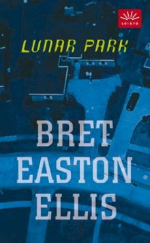 Bret Easton Ellis - Lunar Park