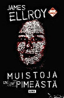 James Ellroy - Muistoja pimeästä