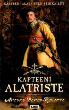 Arturo Pérez-Reverte - Kapteeni Alatriste