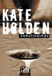 Kate Holden - Enkelivaihde