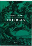 Bruno K Öijer - Trilogia