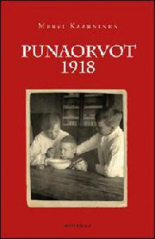 Mervi Kaarninen - Punaorvot 1918