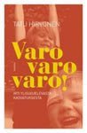 Tatu Hirvonen - Varo varo varo!