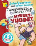 Juha Vuorinen - Juoppohullun päiväkirja sekä Myrkky-vuodet