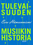 Eero Hämeenniemi - Tulevaisuuden musiikin historia