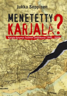 Jukka Seppinen - Menetetty Karjala?