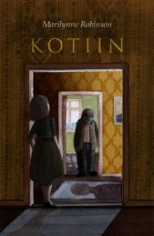 Marilynne Robinson - Kotiin