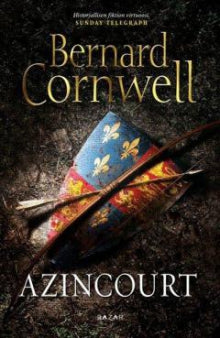 Bernard Cornwell - Azincourt