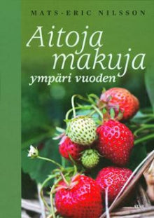 Mats-Eric Nilsson - Aitoja makuja ympäri vuoden