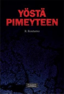 R Routamo - Yöstä pimeyteen