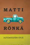 Matti Rönkä - Automiesten kylä