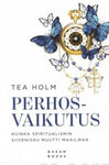 Tea Holm - Perhosvaikutus