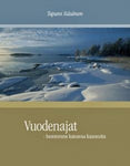 Tapani Räsänen - Vuodenajat - luontomme katoavaa kauneutta