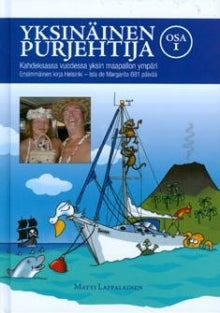 Matti Eino Lappalainen - Yksinäinen purjehtija. Osa I, Ensimmäinen kirja, Helsinki-Isla de Margarita 681 päivää