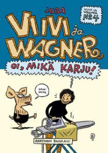 Juba - Viivi ja Wagner - Oi, mikä karju!