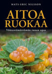 Mats-Eric Nilsson - Aitoa ruokaa